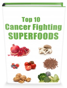 Top 10 Cancer Fighting Superfoods eBook
